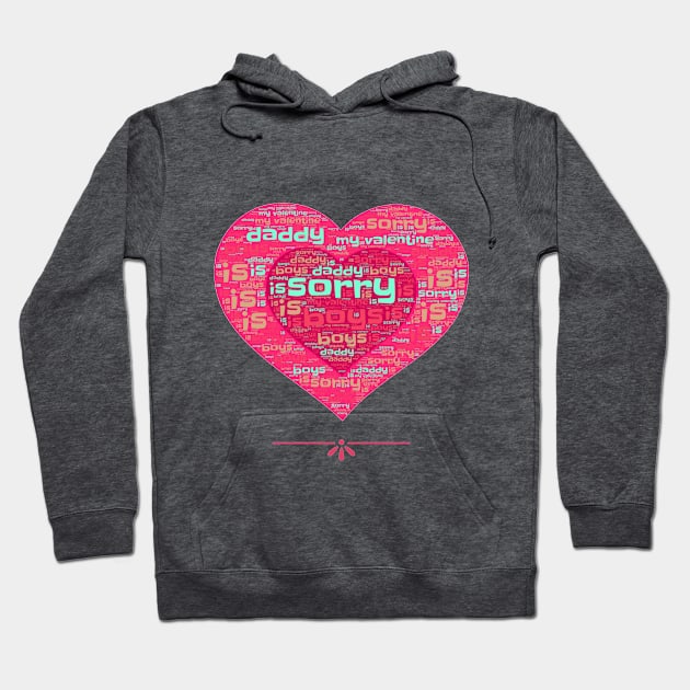 sorry boys daddy is my valentine Hoodie by haythamus